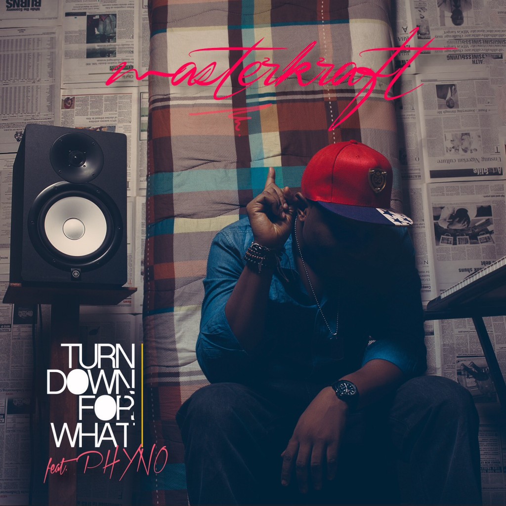 Masterkraft - Turn Down For What ft. Phyno_ART-tooXclusive.com