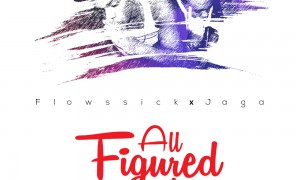 Flowssick x Jaga – All Figured Out-Art