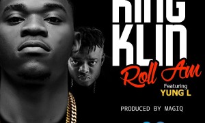 King Klin - Roll Am ft. Yung L-Art