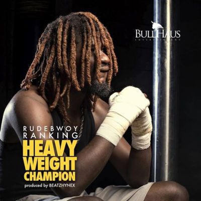 I-Am-The-Dancehall-Heavyweight-Championdsfs-–-Rudebwoy-Ranking (1)
