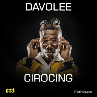 download Davolee – Cirocing [New Song] (Prod. by YoungJohn)