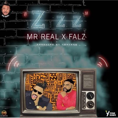 MUSIC: Mr Real   ZZZ ft. Falz D Bahd Guy