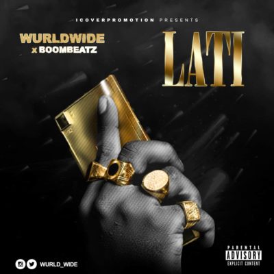 [Music] Wurldwide X Boombeatz – “Lati”