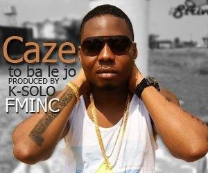 Caze – To Ba Le Jo [Produced By K Solo]