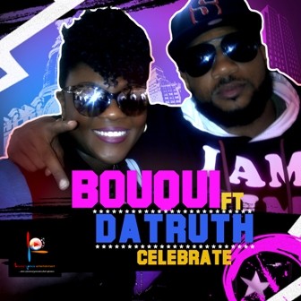 bouqui ft da truth celebrate