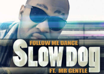 Slowdog Follow Me Dance Ft Gentle