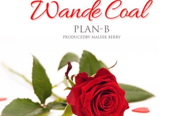 Mp3 Download Wande Coal - Plan B (Prod by Maleek Berry)