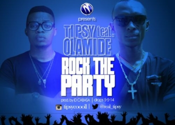 Tipsy ft. Olamide ROCK THE PARTY prod. by ID Cabasa Artwork tooXclusive.com