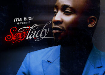 Yemi Rush Sexy Lady ft. Reminisce ART