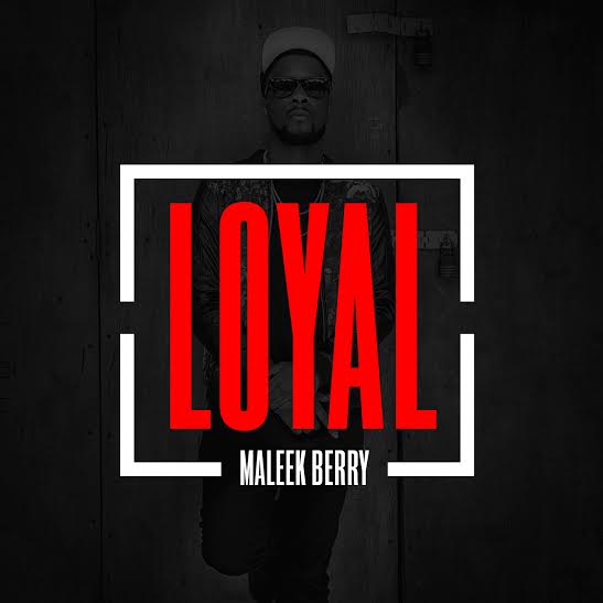 Maleek Berry - Loyal (Chris Brown Cover) « tooXclusive