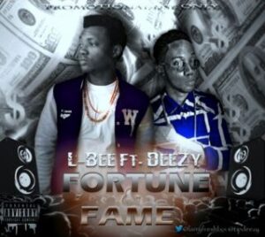 L-Bee - Fortune & Fame ft. Deezy 1 L-Bee