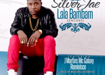 Silver Jae Lala Bambam Encore ft. J. Martins MC Galaxy Reminisce Art tooXclusive.com 1