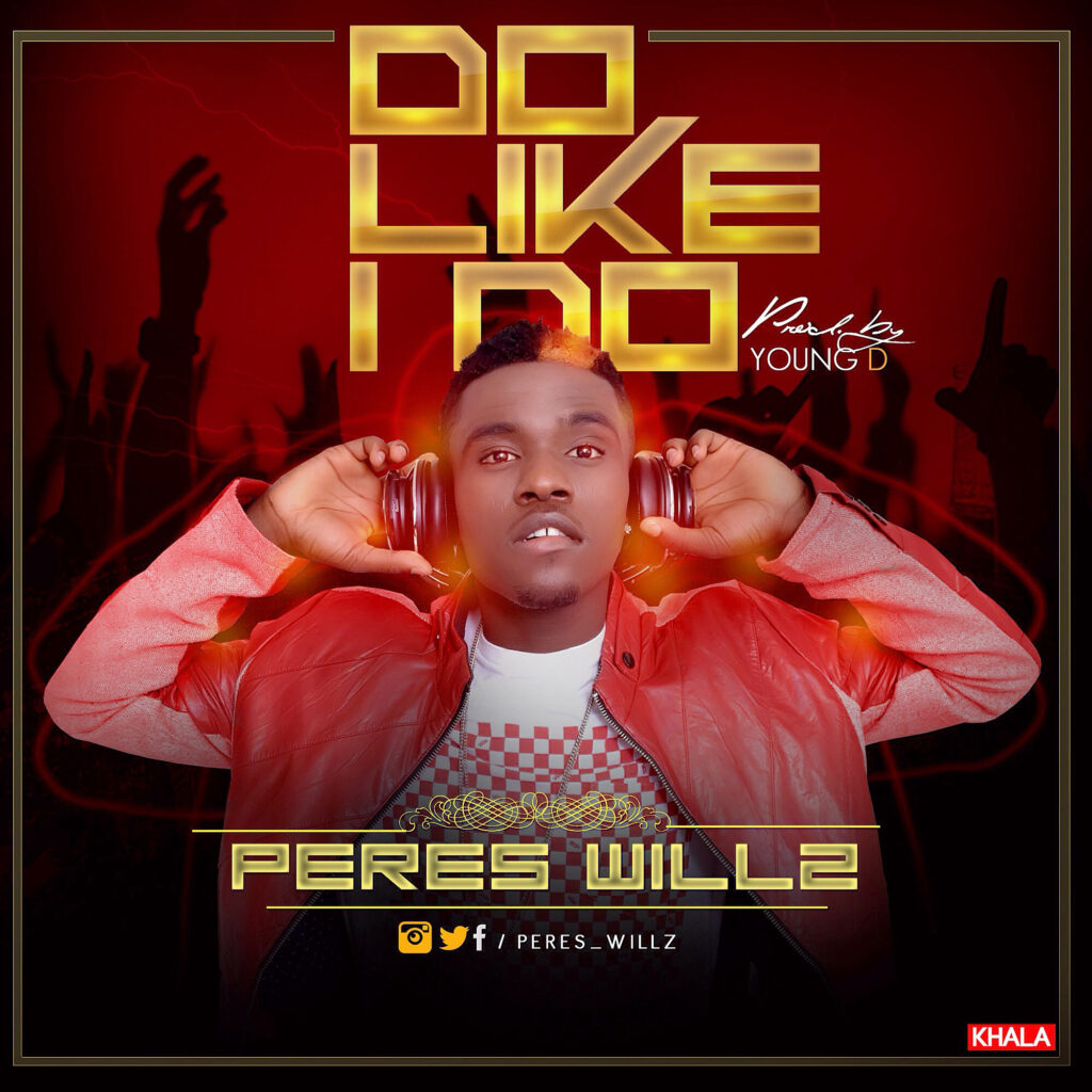 Peres Willz - Do Like I Do (Prod by Young D) 1 Peres-Willz-Do-Like-I-Do-Ar