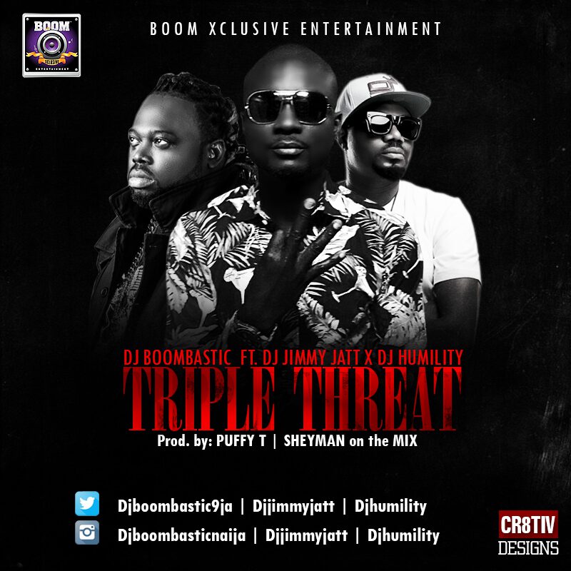 DJ Boombastic - Tripple Threat ft. DJ Jimmy Jatt & DJ Humility (Prod. By Puffy T) 1 bommba