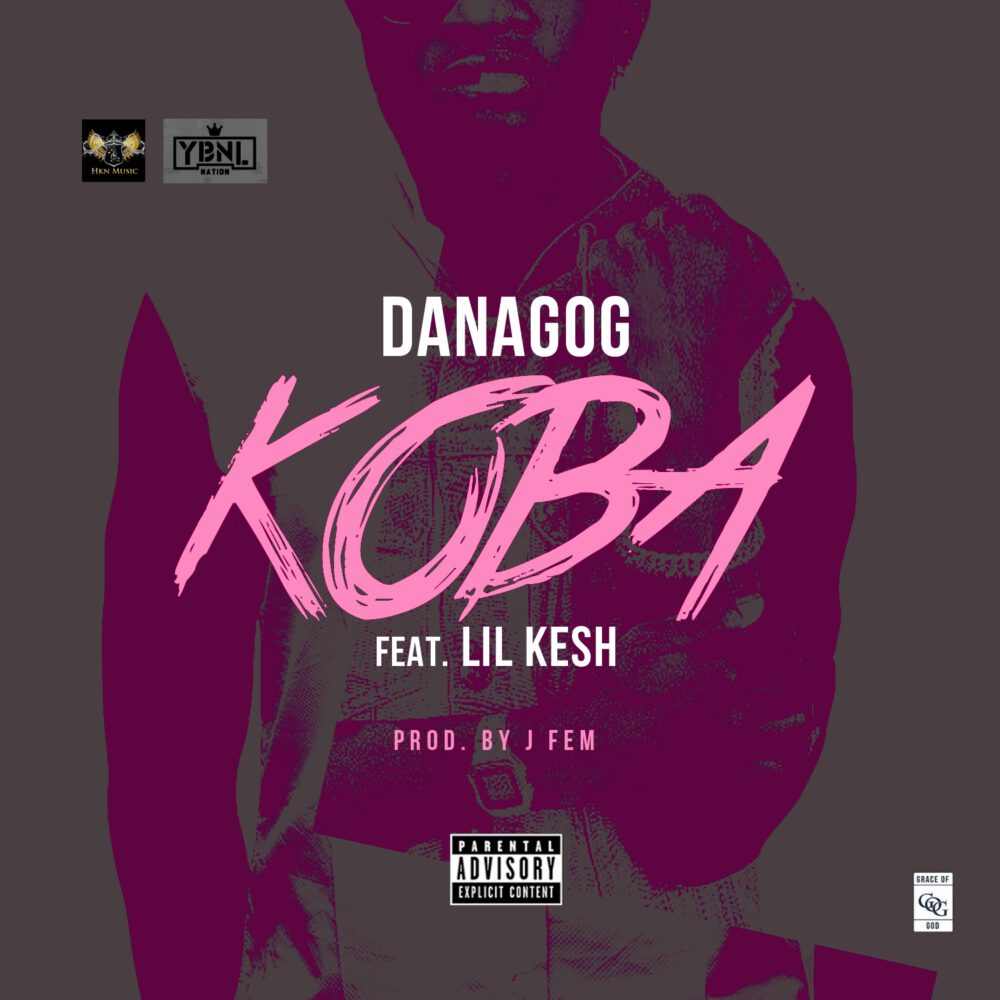 Danagog - Koba ft. Lil Kesh 1 Danagog