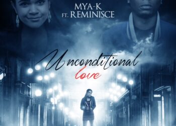 Mya K - Unconditional Love ft. Reminisce 2 unconditional love 2