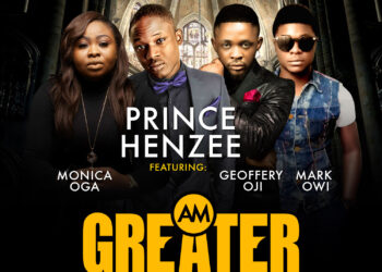 Prince Henzee – Am Greater ft. Monica Ogah Godfrey Oji Mark Owi Art