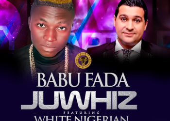 Juwhiz Babu Fada ft. White Nigerian ART