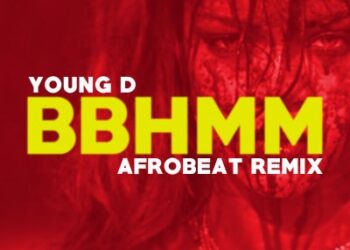 Young D BBHMM Afrobeat Remix ART