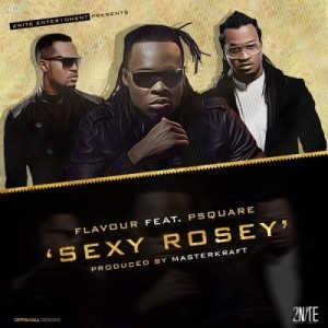 Flavour - "Sexy Rosey" ft. Mr P x Rudeboy « tooXclusive