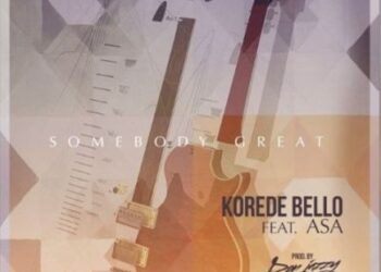 Korede Bello Somebody Great ft. Asa ART