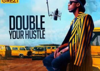 Orezi Double Your Hustle