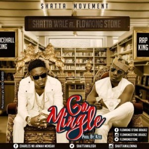 Shatta Wale - "Go Mingle" ft. Flowking Stone (Prod. By ...