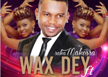 Wax Dey Saka Makossa ft. Yemi Alade ART