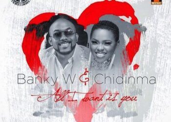 Banky W Chidinma All I Want Is You ART