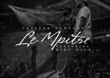 Cassper Nyovest Riky Rick Le Mpitse