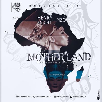 Henry Knight - Mother Land ft. PiZo 1 IMG-20160224-WA0001