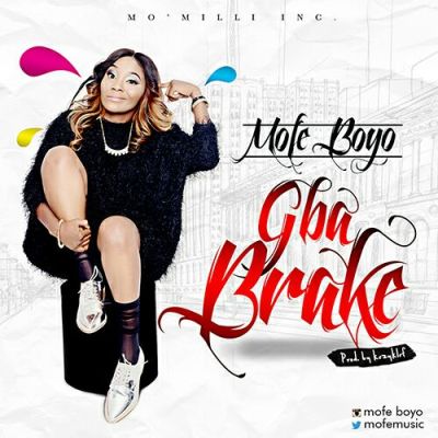Mofe Boyo - Gba Brake (Prod. Kezyklef)