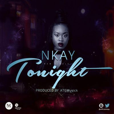 Nkay - Tonight 1 Nkay