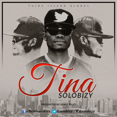Solobizy - Tina (Prod by Sense Beat) 1 Solobizy