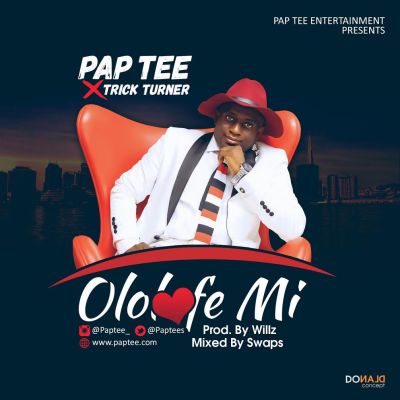 Pap Tee - Ololufe Mi ft. Trick Turner 1 unnamed