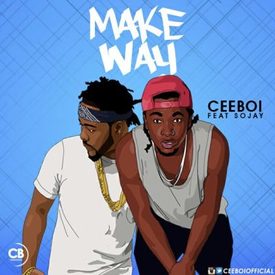 Cee Boi & Sojay - Make Way (Prod. By Krizbeatz) 1 IMG-20160314-WA0003