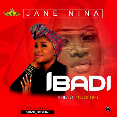 Jane Nina - Ibadi (Prod. By Killertunes) 1 Jane