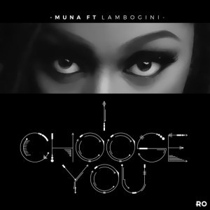 Muna - I Choose You ft. Lambogini 1 muna-ft-lambo