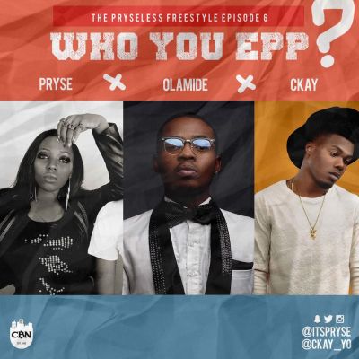 Pryse, Olamide & Ckay - Who You Epp? (The Pryseless Freestyle - Episode 6) 1 5169233a-a3cd-4dec-94b4-dc5fef81548c
