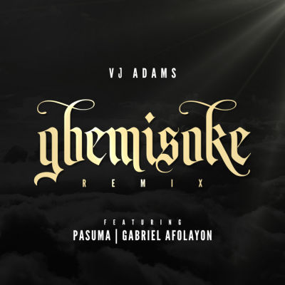 Vj Adams - Gbemisoke ( Remix ) f. Pasuma & Gabriel Afolayan 1 Comp