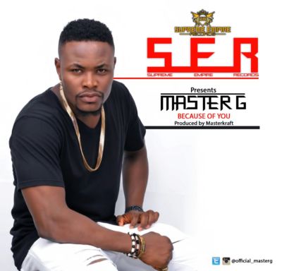 Master G - Because of You (Prod. by Masterkraft) 1 IMG-20160421-WA0020