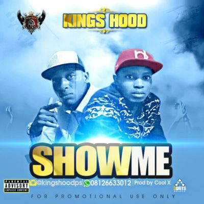 Kings Hood - Show Me 1 IMG-20160422-WA0013