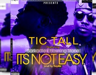 TicTall Its Not Easy ft Sarkodie FlowKing Stone Prod By Kaywa mp3 image