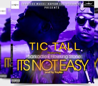 TicTall-Its-Not-Easy-ft-Sarkodie-FlowKing-Stone-Prod-By-Kaywa-mp3-image