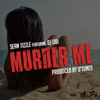 Mp3 Download Sean Tizzle muder me