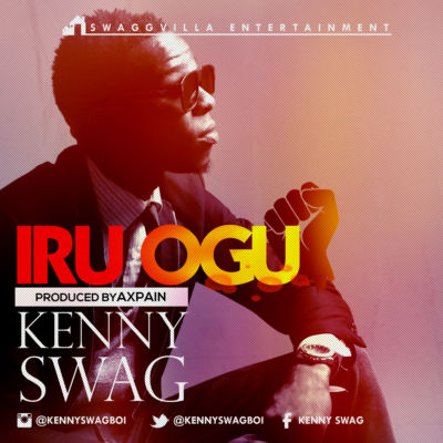 Kenny Swag - Iru Ogu 1 Swagg