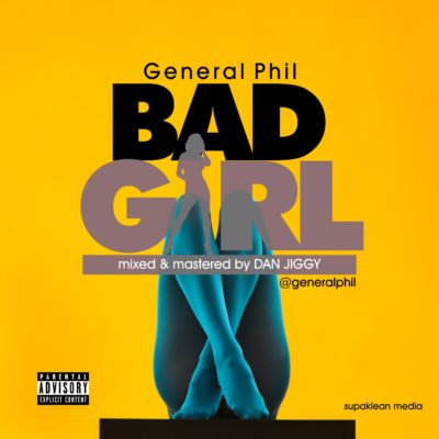 General Phil - Bad Girl 1 IMG-20160212-WA0003