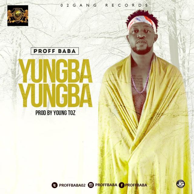 Proff Baba - Yungba Yungba 1 IMG-20160602-WA0007