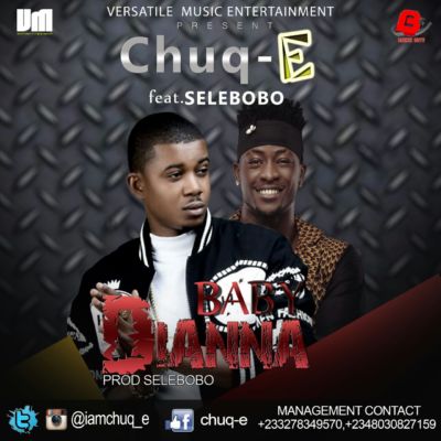 Chuq-E - Baby Dianna ft. Selebobo 1 IMG-20160619-WA008
