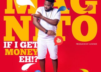 Magnito - If I Get Money Eh! 1 IMG 20160624 WA0003